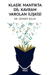 Klasik Mantıkta Dil Kavram Varolan İlişkisi