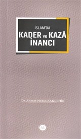 İslam'da Kader ve Kaza İnancı