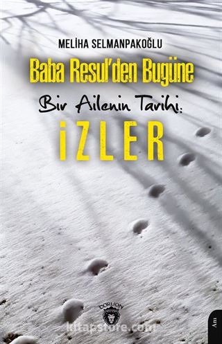 Baba Resul'den Bugüne Bir Ailenin Tarihi: İzler