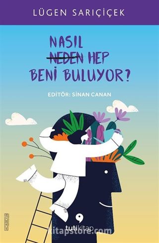 Nasıl Hep Beni Buluyor?