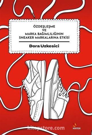 Özdeşleşme ve Marka Bağımlılığının Sneaker Markalarına Etkisi