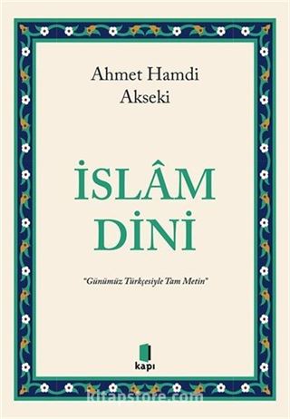 İslam Dini (Günümüz Türkçesiyle Tam Metin)