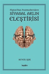 Platon'dan Postmodernlere Siyasal Aklın Eleştirisi