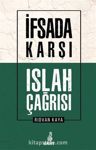 İfsada Karşı Islah Çağrısı