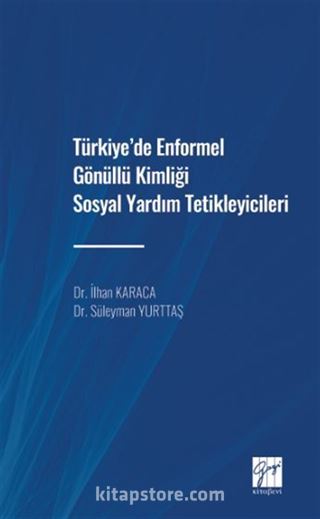 Türkiye' de Enformel Gönüllü Kimliği Sosyal Yardım Tetikleyicileri