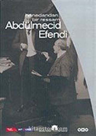 Hanedandan Bir Ressam Abdülmecit Efendi