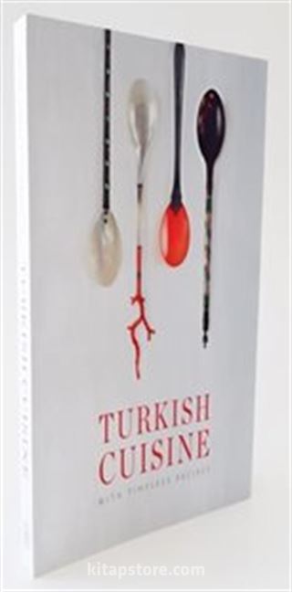 Turkish Cuisine Asırlık Tariflerle Türk Mutfağı (İngilizce) (Karton Kapak)