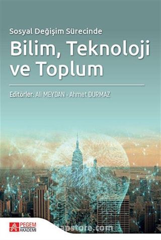 Sosyal Değişim Sürecinde Bilim Teknoloji ve Toplum