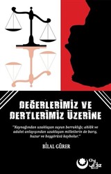 Değerlerimiz ve Dertlerimiz Üzerine