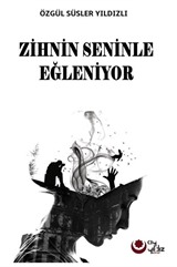 Zihnin Seninle Eğleniyor