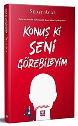 Konuş Ki Seni Görebileyim