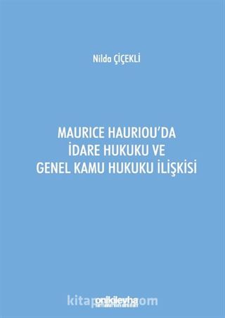 Maurice Hauriou'da İdare Hukuku ve Genel Kamu Hukuku İlişkisi