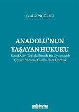 Anadolu'nun Yaşayan Hukuku: Kırsal Alevi Topluluklarında Bir Uyuşmazlık Çözüm Yöntemi Olarak: Dara Durmak