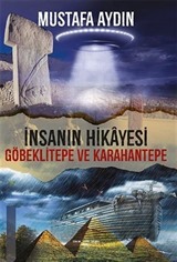 İnsanın Hikayesi Göbeklitepe ve Karahantepe