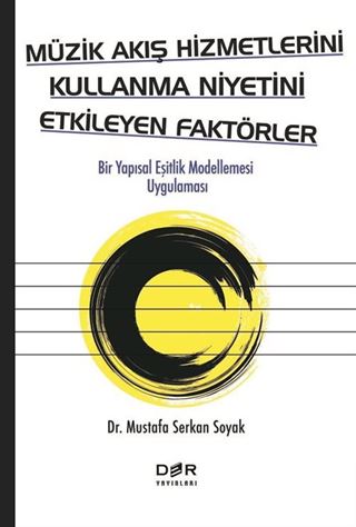 Müzik Akış Hizmetlerini Kullanma Niyetini Etkileyen Faktörler