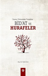 İnanç Yolundaki Tuzaklar Bid'at ve Hurafeler