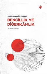 Kur'an-ı Kerim'e Göre Bencillik ve Diğerkamlık