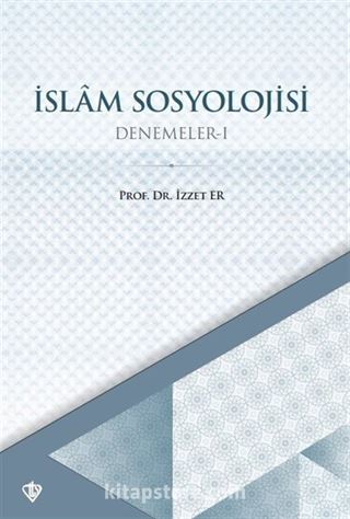 İslam Sosyolojisi / Denemeler 1