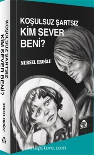 Koşulsuz Şartsız Kim Sever Beni?