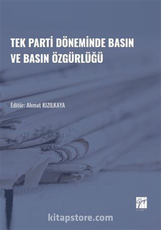 Tek Parti Döneminde Basın ve Basın Özgürlüğü