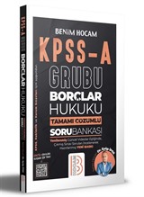 KPSS A Grubu Borçlar Hukuku Tamamı Çözümlü Soru Bankası