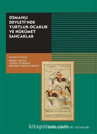 Osmanlı Devleti'nde Yurtluk-Ocaklık ve Hükümet Sancaklar