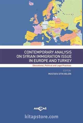 Contemporary Analysis On Syrian Immigration Issue In Europe And Turkey