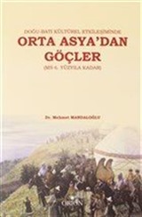 Doğu-Batı Kültürel Etkileşiminde Orta Asya'dan Göçler (MS 6. Yüzyıla Kadar)