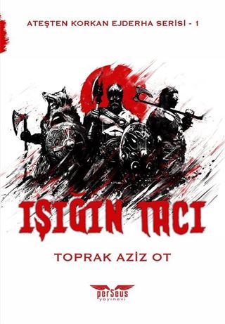 Işığın Tacı / Ateşten Korkan Ejderha Serisi 1