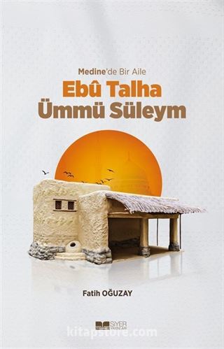 Medine'de Bir Aile Ebû Talha Ümmü Süleym