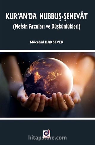 Kur'an'da Hubbuş-Şehevat (Nefsin Arzuları ve Düşkünlükleri)