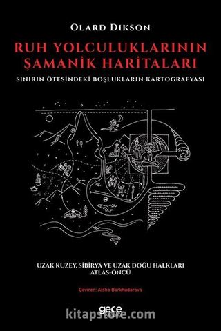 Ruh Yolculuklarının Şamanik Haritaları