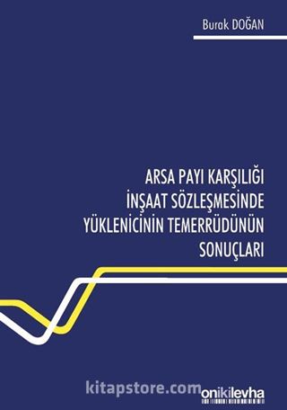 Arsa Payı Karşılığı İnşaat Sözleşmesinde Yüklenicinin Temerrüdünün Sonuçları