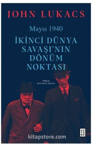 Mayıs 1940 / İkinci Dünya Savaşı'nın Dönüm Noktası