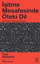 İşitme Mesafesinde Öteki Dil / Şiir Çevirisi Hakkında İnceleme