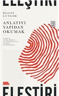 Anlatıyı Yapıdan Okumak / Çağdaş Türk Roman ve Hikayesinin Yapısal Panoraması