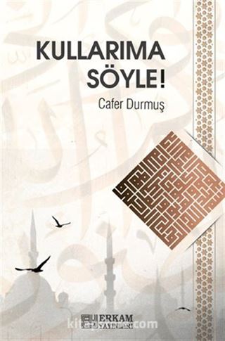 Kullarıma Söyle