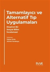 Tamamlayıcı ve Alternatif Tıp Uygulamaları Eleştirel Bir Sosyal Bilim İncelemesi