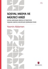 Sosyal Medya ve Mülteci Krizi Sosyal Medyanın Ürdün ve Türkiye'de Yaşayan Suriyeli Mülteciler Üzerindeki Etkisi