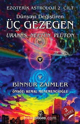 Dünyayı Değiştiren Üç Gezegen: Uranüs, Neptün, Plüton / Ezoterik Astroloji 2. Cilt