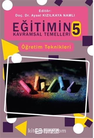 Eğitimin Kavramsal Temelleri 5: Öğretim Teknikleri