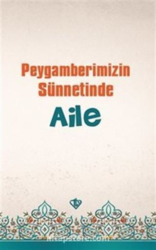 Peygamberimizin Sünnetinde Aile