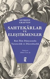 Sahtekarlar ve Eleştirmenler / Batı İlim Dünyasında Yaratıcılık ve Düzenbazlık