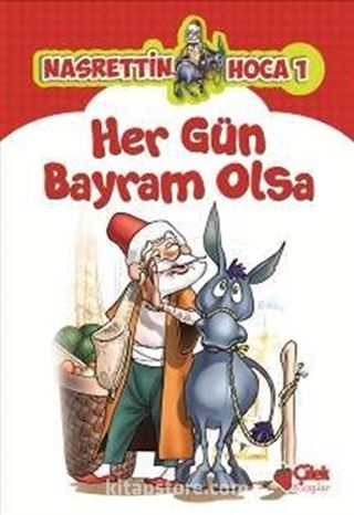 Nasrettin Hoca 1: 'Her Gün Bayram Olsa'