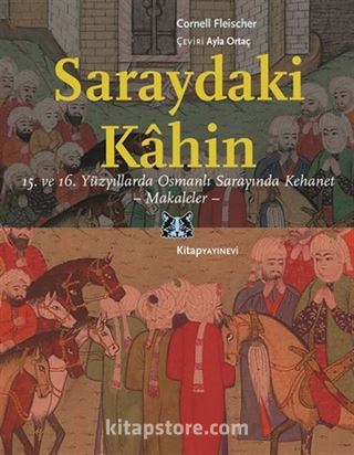 Saraydaki Kahin / 15.ve 16.Yüzyıllarda Osmanlı Sarayında Kehanet Makaleler