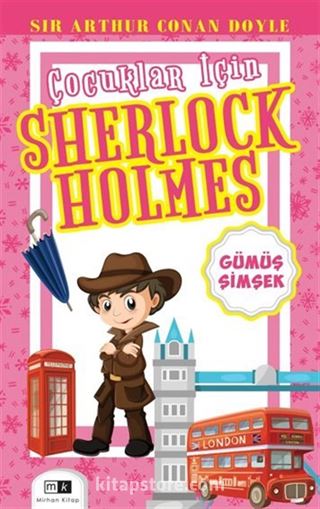 Çocuklar İçin Sherlock Holmes / Gümüş Şimşek