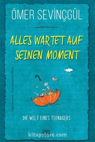 Alles Wartet Auf Seinen Moment!