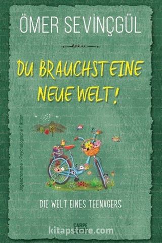 Du Brauchst Eine Neue Welt!