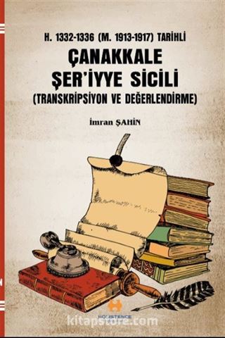 H. 1332-1336 ( M. 1913-1917 ) Tarihli Çanakkale Şer'iyye Sicili