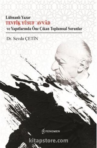 Lübnanlı Yazar Tevfik Yusuf Avvad ve Yapıtlarında Öne Çıkan Toplumsal Sorunlar